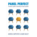 Panel perfect: A woman's guide to becoming an expert panellist - Paperback