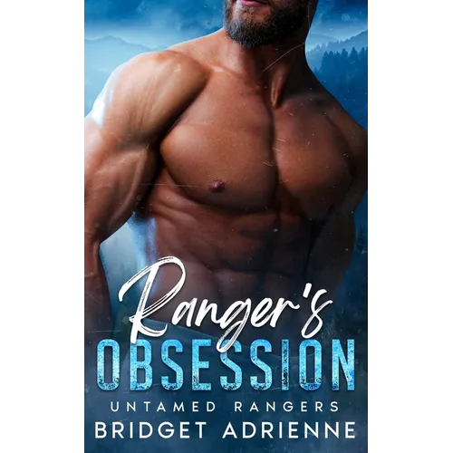 Ranger's Obsession: A Brother's Best Friend Instalove Romance - Paperback