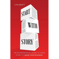 Start with Story: The Entrepreneur's Guide to Using Story to Grow Your Business - Paperback
