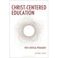Christ-Centered Education: Post-Critical Pedagogy - Hardcover