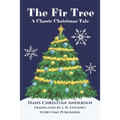 The Fir Tree: A Christmas Tale - Paperback