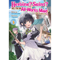 Heroine? Saint? No, I'm an All-Works Maid (and Proud of It)! (Light Novel) Vol. 3 - Paperback