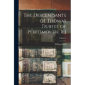 The Descendants of Thomas Durfee of Portsmouth, R.I; Volume 1 - Paperback