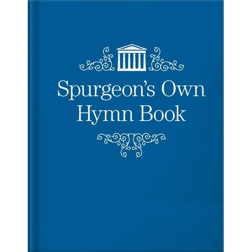 Spurgeon's Own Hymn Book - Hardcover