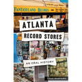 Atlanta Record Stores: An Oral History - Paperback