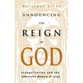 Announcing the Reign of God - Paperback
