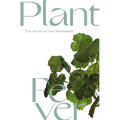 Plant Fever: The World on the Windowsill - Paperback