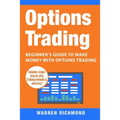 Options Trading: Beginner's Guide to Make Money with Options Trading - Paperback