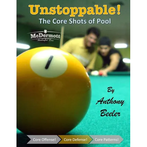 Unstoppable! The Core Shots of Pool - Paperback