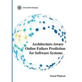 Architecture-Aware Online Failure Prediction for Software Systems - Paperback