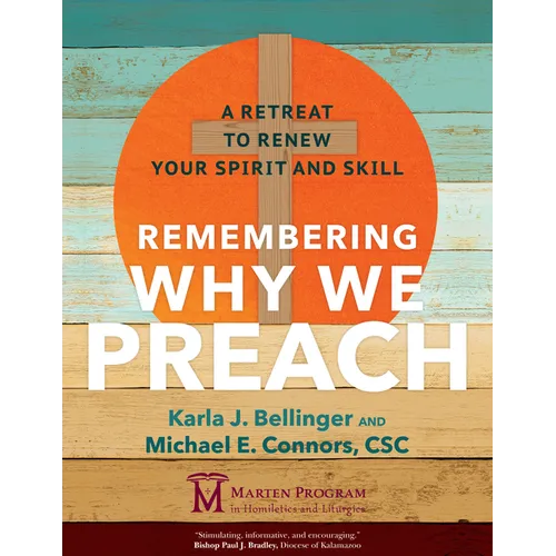 Remembering Why We Preach: A Retreat to Renew Your Spirit and Skill - Paperback