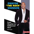 Dwayne the Rock Johnson: From Wrestler to Hollywood Hero - Paperback
