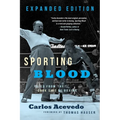 Sporting Blood: Tales from the Dark Side of Boxing: Tales from the Dark Side of Boxing - Expanded Edition - Paperback