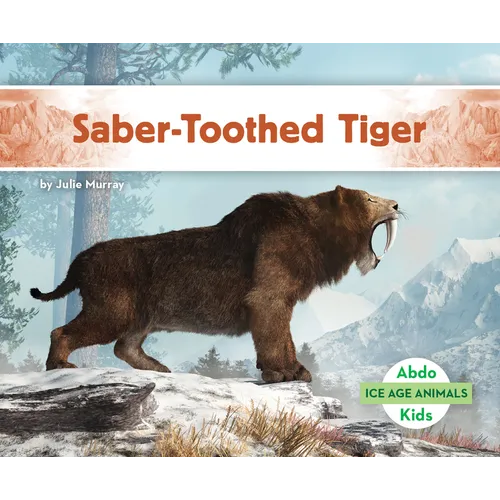 Saber-Toothed Tiger - Library Binding