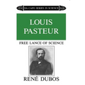 Louis Pasteur: Free Lance of Science - Paperback