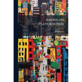 American Playgrounds: Their Construction, Equipment, Maintenance and Utility - Paperback
