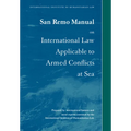 San Remo Manual on International Law Applicable to Armed Conflicts at Sea: International Institute of Humanitarian Law - Paperback