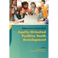Equity-Oriented Positive Youth Development - Hardcover