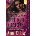 Miss Mason's Secret Baron: A Victorian Historical Romance - Paperback