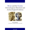 Moses and the Exodus Chronological, Historical and Archaeological Evidence - Paperback