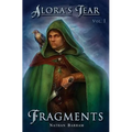 Fragments: Alora's Tear, Volume I - Paperback
