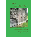 Pain and Memory: Reflections on the Strength of the Human Spirit in Suffering - Paperback