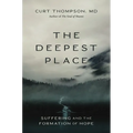 The Deepest Place: Suffering and the Formation of Hope - Paperback