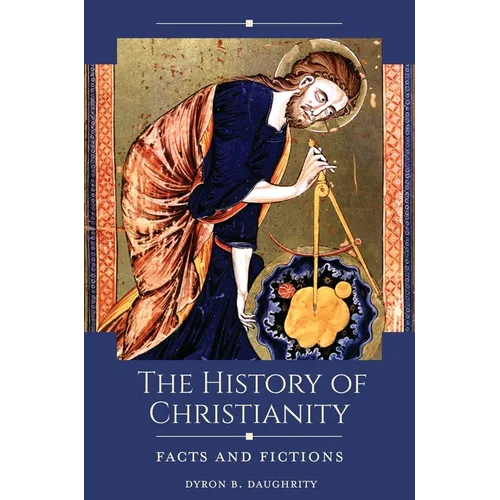 The History of Christianity: Facts and Fictions - Hardcover
