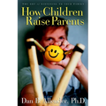 How Children Raise Parents: The Art of Listening to Your Family - Paperback