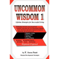 Uncommon Wisdom 1: Lifetime Strategies for Successful Living - Paperback