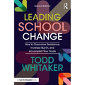 Leading School Change: How to Overcome Resistance, Increase Buy-In, and Accomplish Your Goals - Paperback