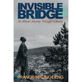 Invisible Bridge: An African Journey through Cultures - Paperback