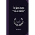 The Life of Lorenzo De' Medici. [With] Poesie Del Magnifico Lorenzo De' Medici - Hardcover
