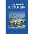 A Hummingbird Returns to Raypa: Peru, Pickleball, PSP, and My Life with Barney Myer - Paperback