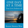 One Day at a Time: True Love Endures All - Paperback