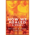 How We Healed - Paperback