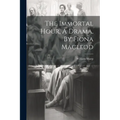 The Immortal Hour, A Drama, By Fiona Macleod - Paperback