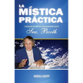 La mistica practica: lecciones de vida de conversaciones con la Sra. Booth - Paperback