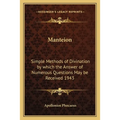 Manteion: Simple Methods of Divination by Which the Answer of Numerous Questions May Be Received 1943 - Paperback