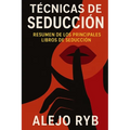 Tecnicas de Seduccion: resumen de los principales libros de seducción - Paperback