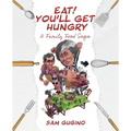 Eat! You'll Get Hungry, A Family Food Saga - Paperback