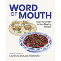 Word of Mouth: Asian American Artists Sharing Recipes - Paperback
