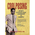 Coolposing: Secrets of Black Male Leadership in America - Hardcover