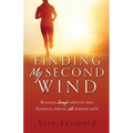 Finding My Second Wind: Running through difficult pain Finishing strong with warrior faith - Paperback
