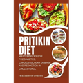 Pritikin Diet: Masterpieces for Prediabetes, Cardiovascular Disease and Reduction in Cholesterol - Paperback