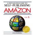 A Detailed Guide to Self-Publishing with Amazon and Other Online Booksellers: How to Print-on-Demand with CreateSpace & Make eBooks for Kindle & Other - Paperback