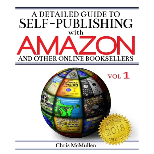 A Detailed Guide to Self-Publishing with Amazon and Other Online Booksellers: How to Print-on-Demand with CreateSpace & Make eBooks for Kindle & Other - Paperback