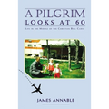 A Pilgrim Looks at 60: Life in the Middle of the Christian Bell Curve - Hardcover