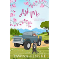 Ask Me: An opposites-attract, small-town romantic comedy - Paperback