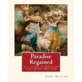 Paradise Regained, is a poem by English poet John Milton (poetry): John Milton (9 December 1608 - 8 November 1674) was an English poet, polemicist, an - Paperback